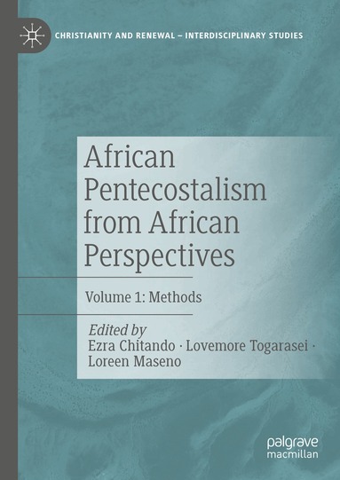 Ezra Chitando, Lovemore Togarasei, Loreen Maseno - African Pentecostalism from African Perspectives, Inbunden