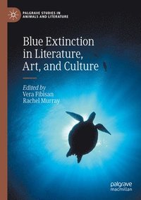 bokomslag Blue Extinction in Literature, Art, and Culture