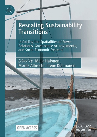Maija Halonen, Moritz Albrecht, Irene Kuhmonen - Rescaling Sustainability Transitions, Inbunden