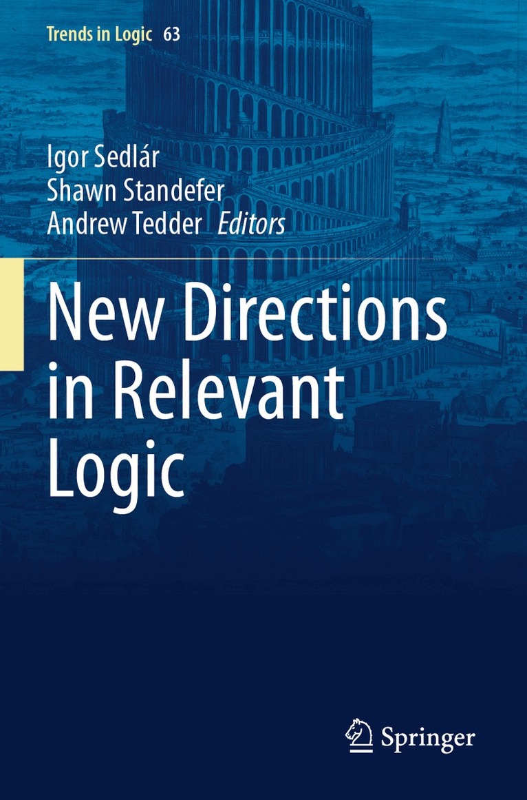 Igor Sedlár, Shawn Standefer, Andrew Tedder - New Directions in Relevant Logic, Häftad