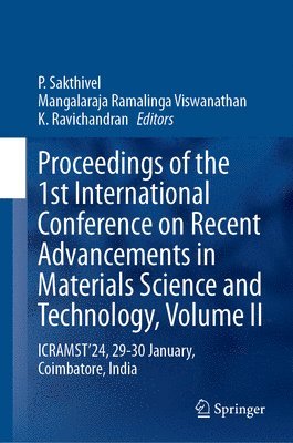 P. Sakthivel, Mangalaraja Ramalinga Viswanathan, K. Ravichandran - Proceedings of the 1st International Conference on Recent Advancements in Materials Science and Technology, Volume II, Inbunden