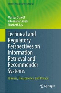 bokomslag Technical and Regulatory Perspectives on Information Retrieval and Recommender Systems