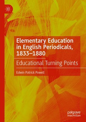 Elementary Education in English Periodicals, 1833-1880 1