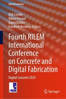 bokomslag Fourth RILEM International Conference on Concrete and Digital Fabrication