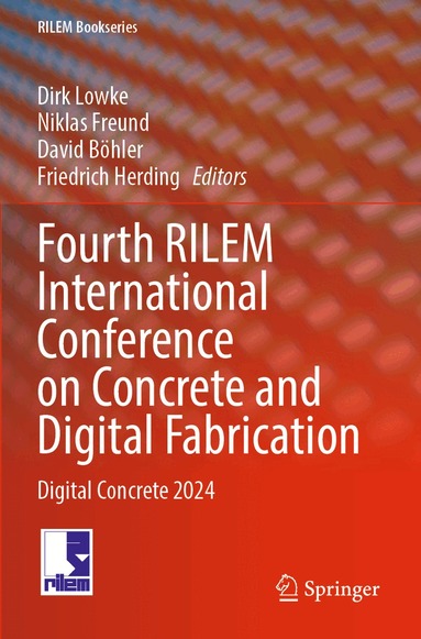 Dirk Lowke, Niklas Freund, David Böhler, Friedrich Herding - Fourth RILEM International Conference on Concrete and Digital Fabrication, Häftad