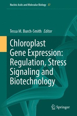 bokomslag Chloroplast Gene Expression: Regulation, Stress Signaling and Biotechnology