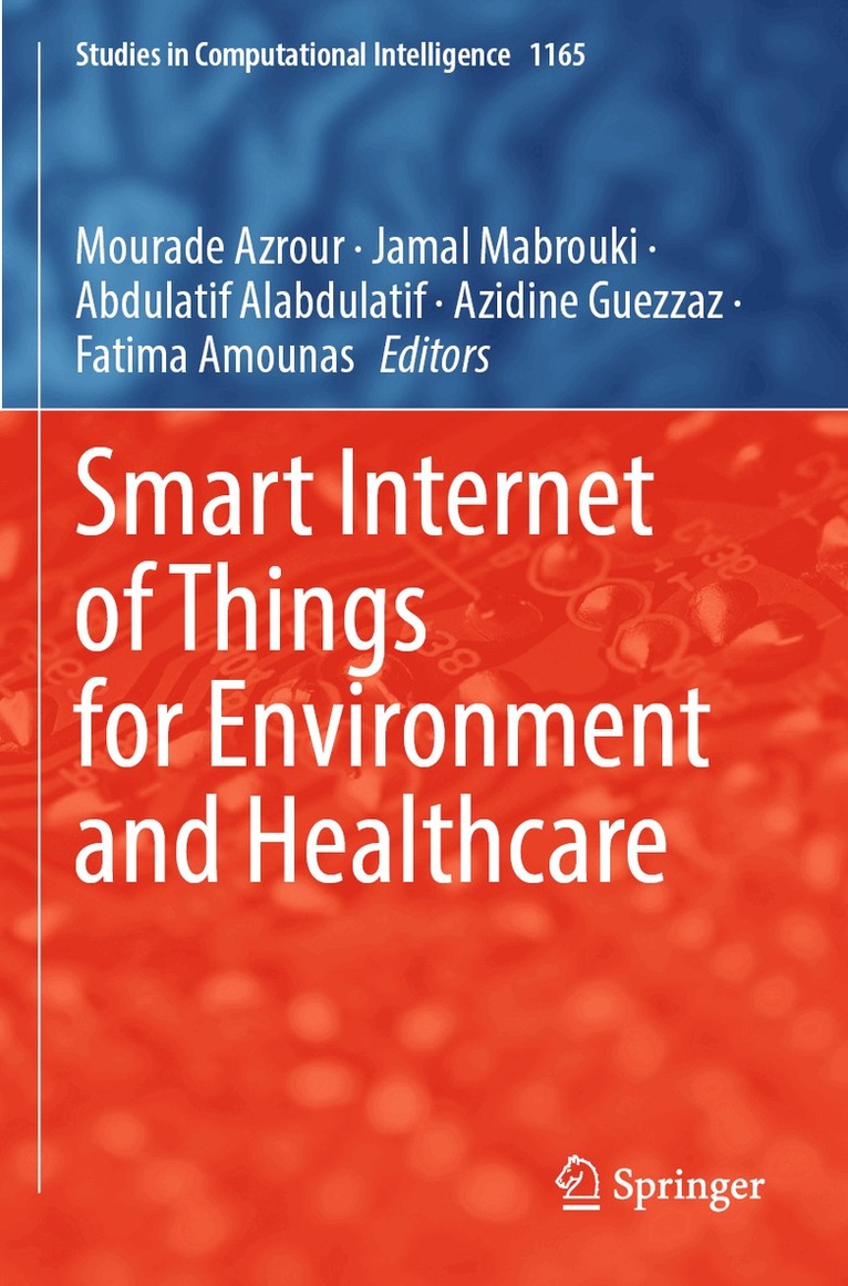 Mourade Azrour, Jamal Mabrouki, Abdulatif Alabdulatif, Azidine Guezzaz, Fatima Amounas - Smart Internet of Things for Environment and Healthcare, Häftad
