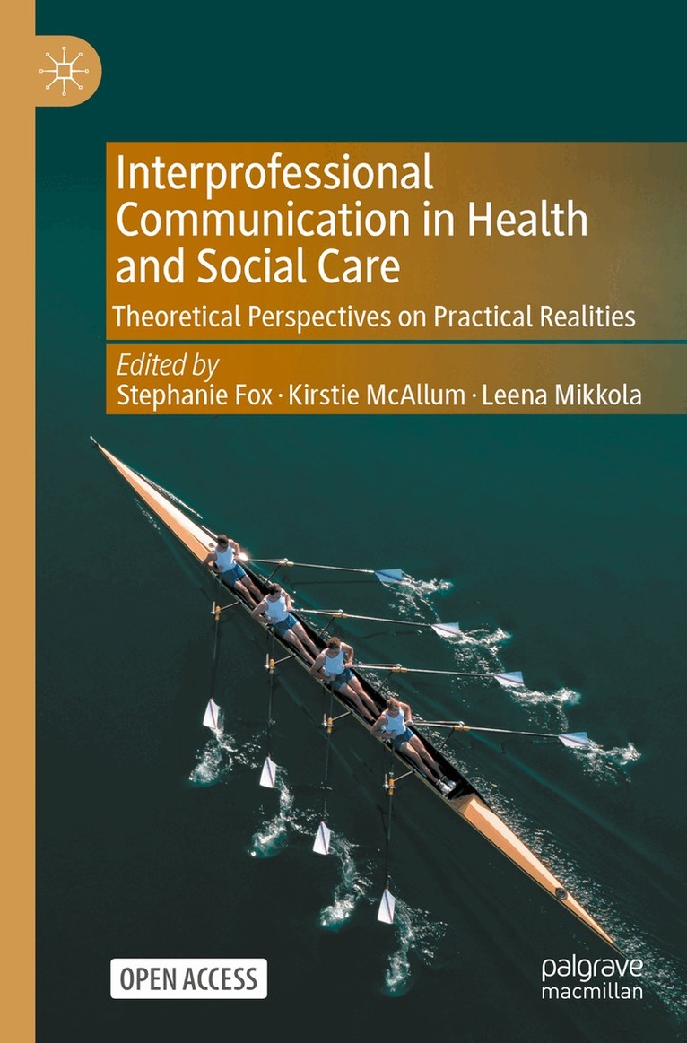 Stephanie Fox, Kirstie McAllum, Leena Mikkola - Interprofessional Communication in Health and Social Care, Häftad. Tillgänglighet: Lägg i varukorg