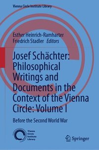 bokomslag Josef Schchter: Philosophical Writings and Documents in the Context of the Vienna Circle, Volume I