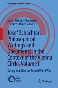 bokomslag Josef Schächter: Philosophical Writings and Documents in the Context of the Vienna Circle: Volume II
