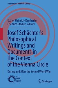 bokomslag Josef Schchter: Philosophical Writings and Documents in the Context of the Vienna Circle: Volume II