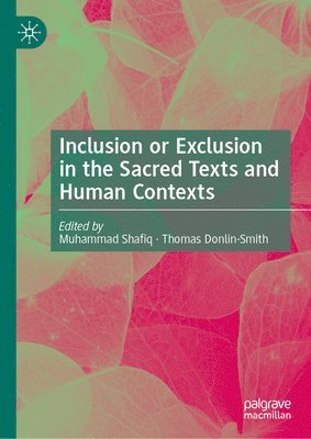 bokomslag Inclusion or Exclusion in the Sacred Texts and Human Contexts