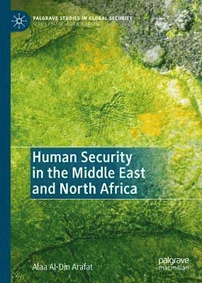 Alaa Al-Din Arafat - Human Security in the Middle East and North Africa, Inbunden