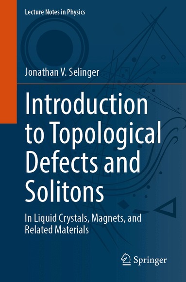 Jonathan V. Selinger - Introduction to Topological Defects and Solitons, Häftad