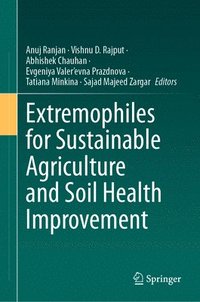 bokomslag Extremophiles for Sustainable Agriculture and Soil Health Improvement