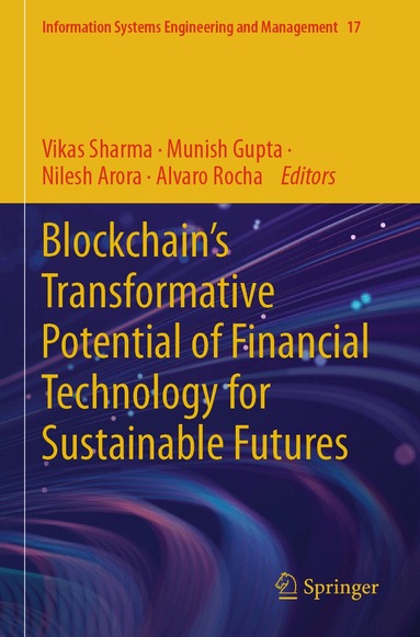 Vikas Sharma, Munish Gupta, Nilesh Arora, Alvaro Rocha - Blockchain’s Transformative Potential of Financial Technology for Sustainable Futures, Häftad
