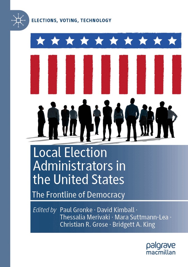 Paul Gronke, David Kimball, Thessalia Merivaki, Mara Suttmann-Lea, Christian R. Grose, Bridgett A. King - Local Election Administrators in the United States, Häftad