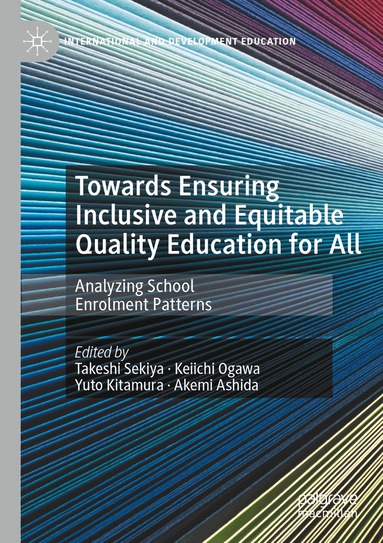 Takeshi Sekiya, Keiichi Ogawa, Yuto Kitamura, Akemi Ashida - Towards Ensuring Inclusive and Equitable Quality Education for All, Häftad