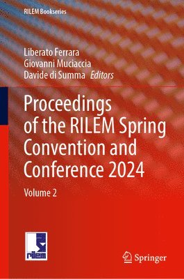 Liberato Ferrara, Giovanni Muciaccia, Davide di Summa, Davide Di Summa - Proceedings of the RILEM Spring Convention and Conference 2024, Inbunden