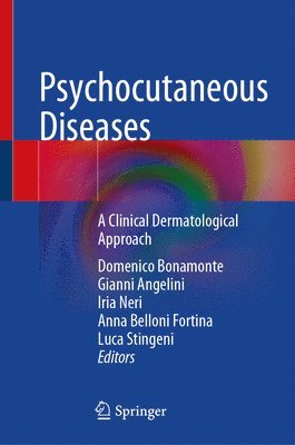 Gianni Angelini, Domenico Bonamonte, Anna Belloni Fortina, Iria Neri, Luca Stingeni - Psychocutaneous Diseases, Inbunden