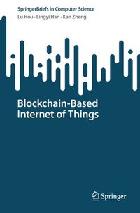 bokomslag Blockchain-Based Internet of Things