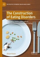 Alison Fixsen - Construction of Eating Disorders, Häftad