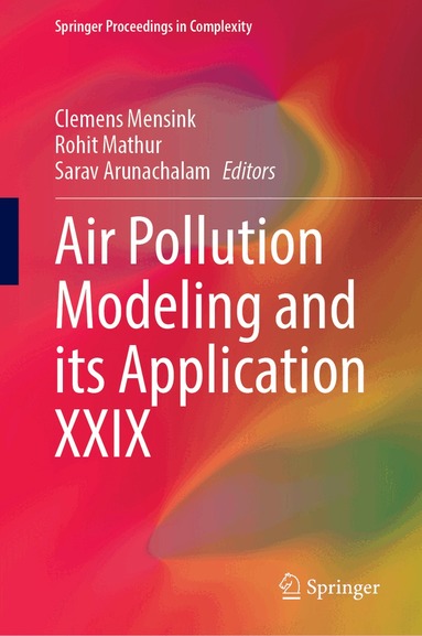 Clemens Mensink, Rohit Mathur, Saravanan Arunachalam - Air Pollution Modeling and Its Application XXIX, Inbunden