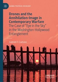 bokomslag Drones and the Annihilation-Image in Contemporary Warfare