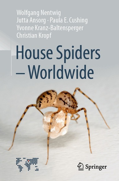 Wolfgang Nentwig, Jutta Ansorg, Paula E. Cushing, Yvonne Kranz-Baltensperger, Christian Kropf - House Spiders - Worldwide, Häftad