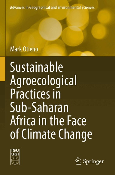 Mark Otieno - Sustainable Agroecological Practices in Sub-Saharan Africa in the Face of Climate Change, Häftad