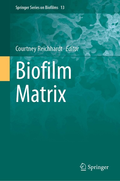 Courtney Reichhardt - Biofilm Matrix, Inbunden