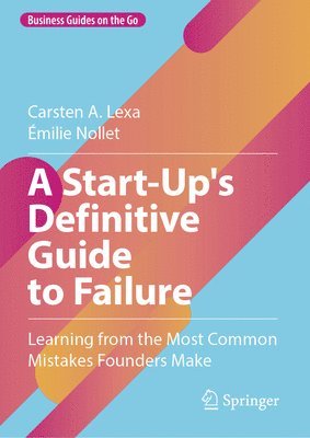 bokomslag A Start-Up's Definitive Guide to Failure