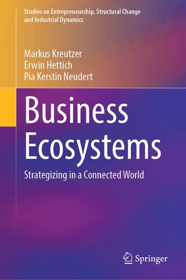 Markus Kreutzer, Erwin Hettich, Pia Kerstin Neudert - Business Ecosystems, Inbunden