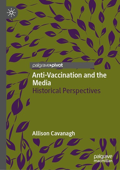 Allison Cavanagh - Anti-Vaccination and the Media, Inbunden