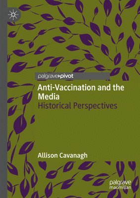 bokomslag Anti-Vaccination and the Media