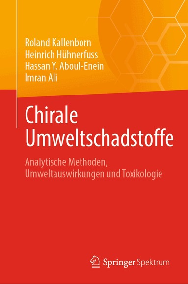Roland Kallenborn, Heinrich Hühnerfuss, Hassan Y. Aboul-Enein, Imran Ali - Chirale Umweltschadstoffe, Inbunden