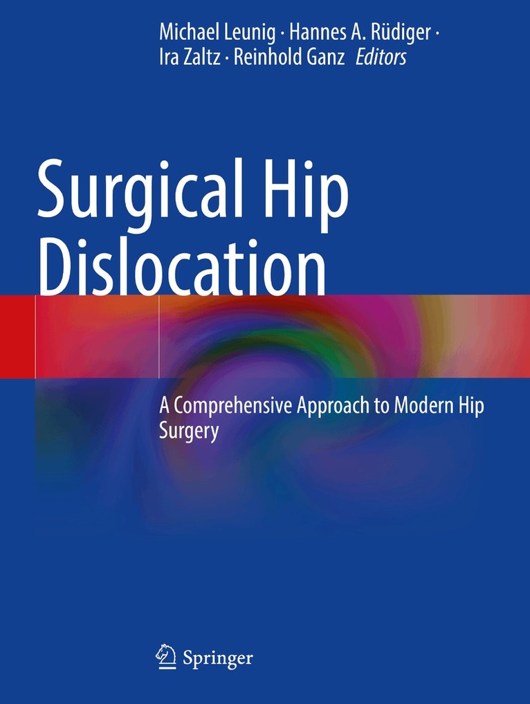 Michael Leunig, Hannes A. Rüdiger, Ira Zaltz, Reinhold Ganz - Surgical Hip Dislocation, Häftad. Tillgänglighet: Lägg i varukorg