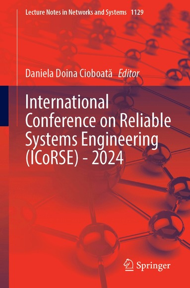 Daniela Doina Cioboată - International Conference on Reliable Systems Engineering (ICoRSE) - 2024, Häftad