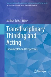 bokomslag Transdisciplinary Thinking and Acting