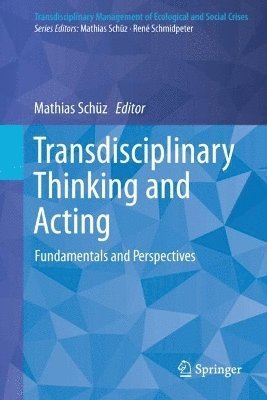 Mathias Schüz, Mathias Schuz - Transdisciplinary Thinking and Acting, Inbunden