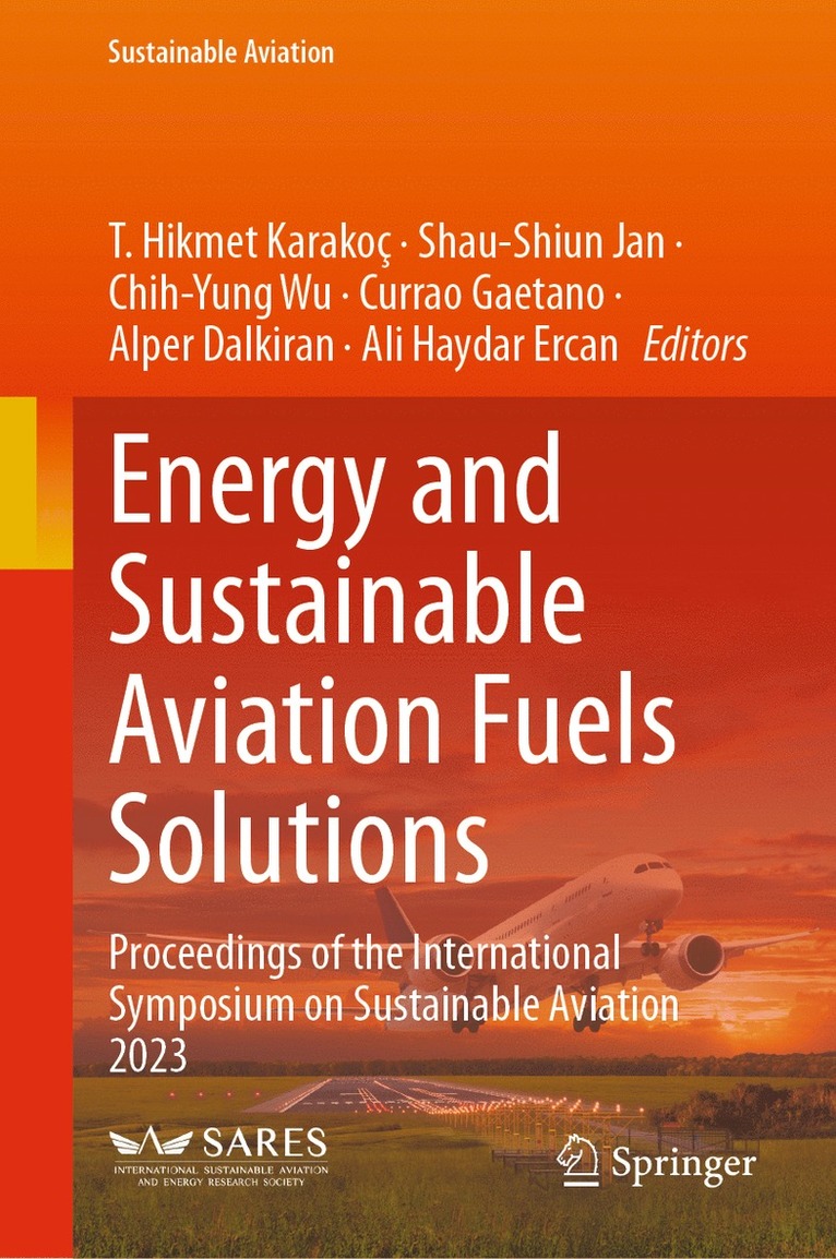 T. Hikmet Karakoc, Shau-Shiun Jan, Chih-Yung Wu, Currao Gaetano, Alper Dalkiran, Ali Haydar Ercan - Energy and Sustainable Aviation Fuels Solutions, Inbunden