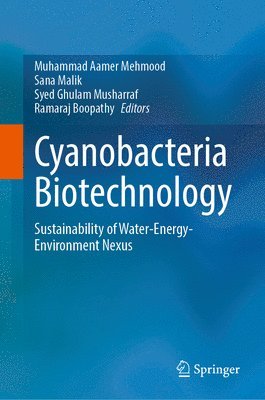 Muhammad Aamer Mehmood, Sana Malik, Syed Ghulam Musharraf, Ramaraj Boopathy - Cyanobacteria Biotechnology, Inbunden
