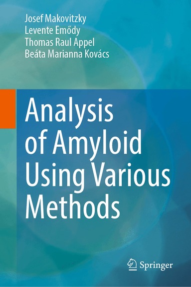 Josef Makovitzky, Levente Emődy, Thomas Raul Appel, Beáta Marianna Kovács - Analysis of Amyloid Using Various Methods, Inbunden
