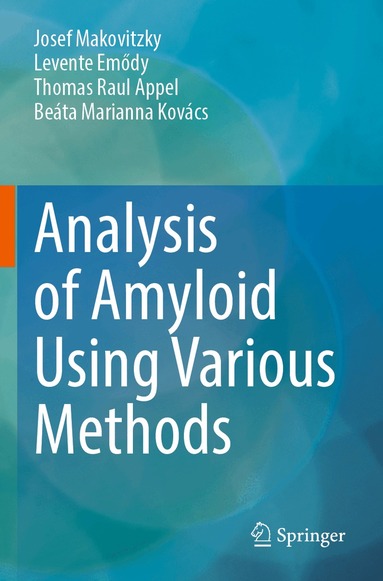 Josef Makovitzky, Levente Emődy, Thomas Raul Appel, Beáta Marianna Kovács - Analysis of Amyloid Using Various Methods, Häftad