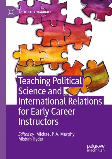 Michael P. A. Murphy, Misbah Hyder - Teaching Political Science and International Relations for Early Career Instructors, Häftad