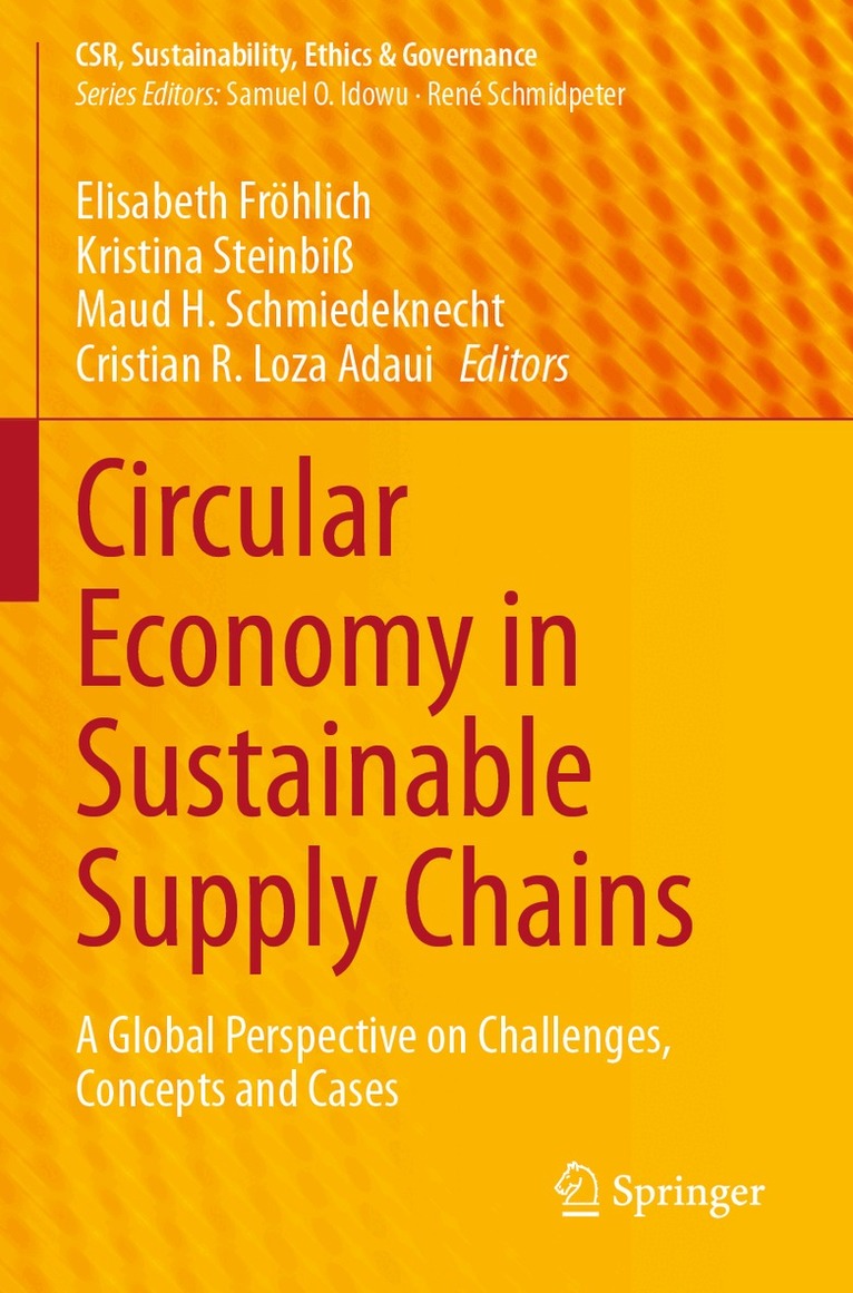 Elisabeth Fröhlich, Kristina Steinbiß, Maud H. Schmiedeknecht, Cristian R. Loza Adaui - Circular Economy in Sustainable Supply Chains, Häftad