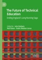 John Baldwin, Neil Raven, Robin Webber-Jones - Future of Technical Education, Häftad