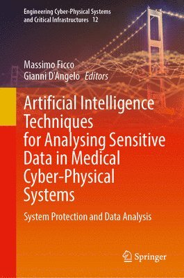 Massimo Ficco, Gianni D'Angelo - Artificial Intelligence Techniques for Analysing Sensitive Data in Medical Cyber-Physical Systems, Inbunden