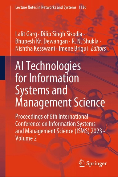 Lalit Garg, Dilip Singh Sisodia, Bhupesh Kr. Dewangan, R. N. Shukla, Nishtha Kesswani, Imene Brigui - AI Technologies for Information Systems and Management Science, Inbunden