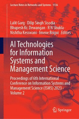 Lalit Garg, Dilip Singh Sisodia, Bhupesh Kr. Dewangan, R. N. Shukla, Nishtha Kesswani, Imene Brigui - AI Technologies for Information Systems and Management Science, Inbunden